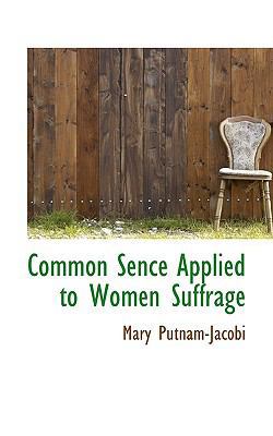 Common Sence Applied to Women Suffrage 1110428677 Book Cover