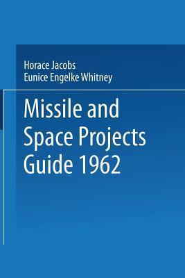 Missile and Space Projects Guide 1962 1489969675 Book Cover