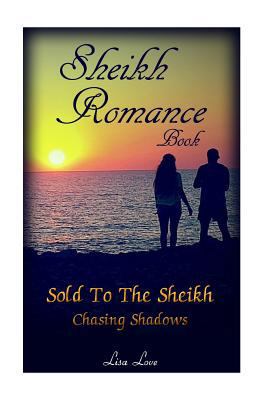 Paperback Sheikh Romance Book: Sold to the Sheikh - Chasing Shadows : (Billionaire Sheikh, Billionaire BBW, Billionaire Alpha Male Sheikh) Book
