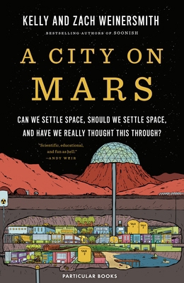 A City on Mars: Can We Settle Space, Should We ... 024145493X Book Cover