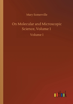 On Molecular and Microscopic Science, Volume 1:... 375243242X Book Cover