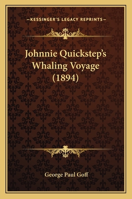 Johnnie Quickstep's Whaling Voyage (1894) 1163941603 Book Cover