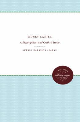 Sidney Lanier: A Biographical and Critical Study 1469612038 Book Cover