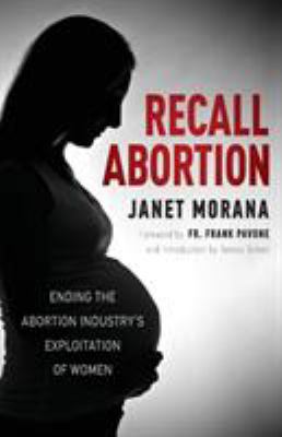 Recall Abortion: Ending the Abortion Industry's... 1618909606 Book Cover