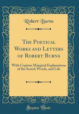 The Poetical Works and Letters of Robert Burns:... 0266227589 Book Cover