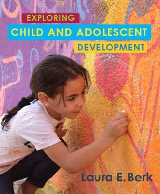 Exploring Child & Adolescent Development 0134893468 Book Cover