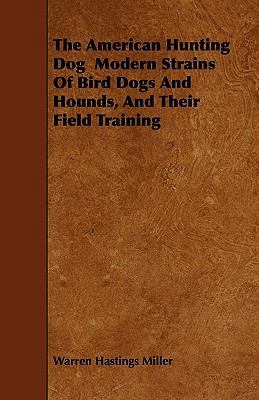 The American Hunting Dog Modern Strains Of Bird... 144466185X Book Cover