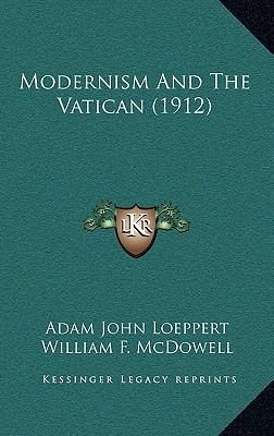 Modernism and the Vatican (1912) 1165029251 Book Cover