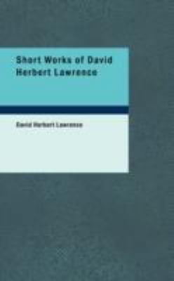 Short Works of David Herbert Lawrence 1437526748 Book Cover