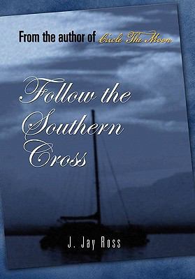 Follow the Southern Cross 1456867008 Book Cover