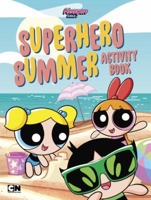 Superhero Summer Activity Book (The Powerpuff G... 0515157554 Book Cover