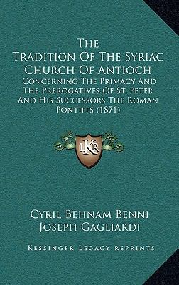 The Tradition of the Syriac Church of Antioch: ... 1165215853 Book Cover