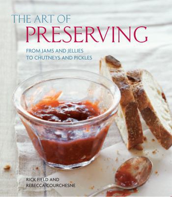 The Art of Preserving. Authors, Rick Field, Reb... 1845433882 Book Cover