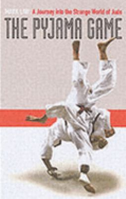 The Pyjama Game: A Journey Into Judo 1845130901 Book Cover