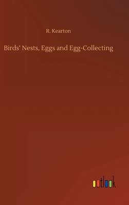 Birds' Nests, Eggs and Egg-Collecting 3752396156 Book Cover