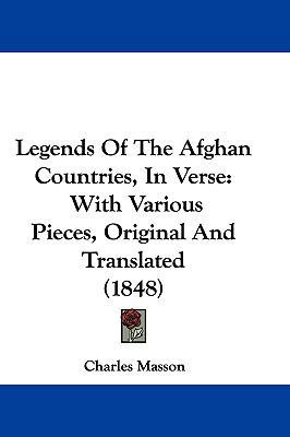 Legends of the Afghan Countries, in Verse: With... 1104814269 Book Cover