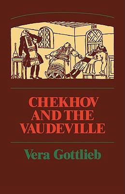 Chekhov and the Vaudeville: A Study of Chekhov'... 0521136989 Book Cover