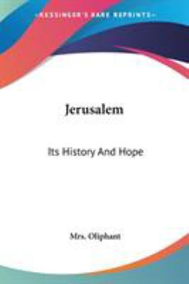 Jerusalem: Its History And Hope 1432658956 Book Cover