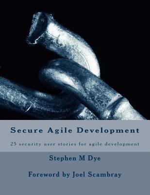 Secure Agile Development: 25 security user stor... 153292691X Book Cover