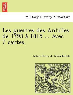 Les guerres des Antilles de 1793 à 1815 .... [French] 124176753X Book Cover