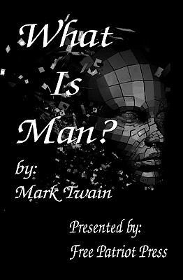 What Is Man? 0984203737 Book Cover