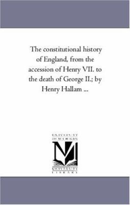 The Constitutional History of England, from the... 1425548350 Book Cover