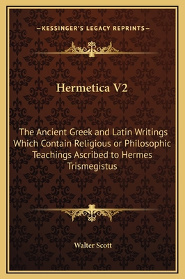 Hermetica V2: The Ancient Greek and Latin Writi... 1169350356 Book Cover