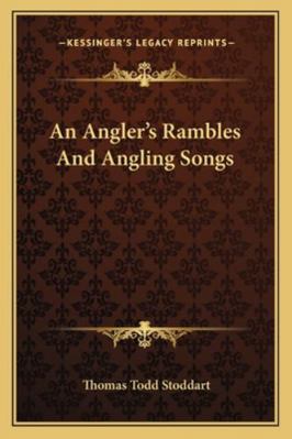 An Angler's Rambles And Angling Songs 1162991666 Book Cover