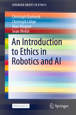 An Introduction to Ethics in Robotics and AI 303051109X Book Cover