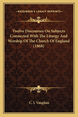 Twelve Discourses On Subjects Connected With Th... 1164041355 Book Cover