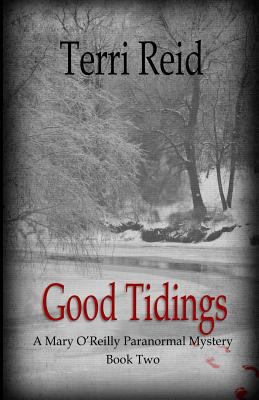 Good Tidings: A Mary O'Reilly Paranormal Myster... 148125720X Book Cover