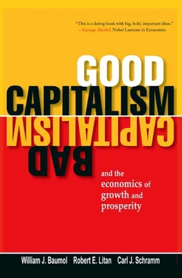 Good Capitalism, Bad Capitalism, and the Econom... 0300158327 Book Cover