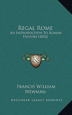 Regal Rome: An Introduction To Roman History (1... 1165712733 Book Cover