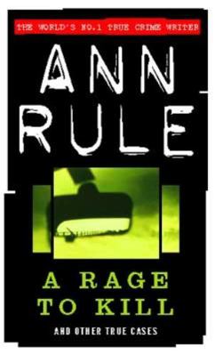 A Rage to Kill: And Other True Cases B0010TAZ96 Book Cover