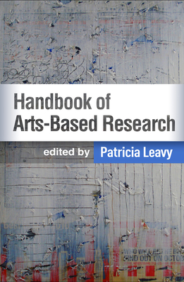 Handbook of Arts-Based Research 1462521959 Book Cover