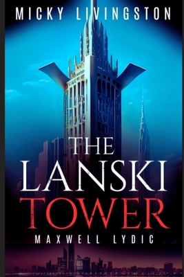 The Lanski Tower: Maxwell Lydic Series B0D4VLMJG1 Book Cover