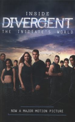 Inside Divergent: The Initiate's World 0007555385 Book Cover