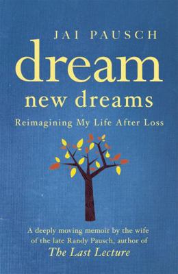 Dream New Dreams: Reimagining My Life After Loss 1444728113 Book Cover