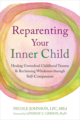 Reparenting Your Inner Child: Healing Unresolve... 164848509X Book Cover