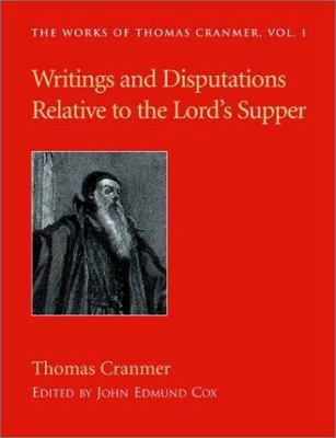 Writings and Disputations of Thomas Cranmer rel... 1573832146 Book Cover