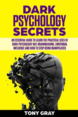 Dark psychology secrets: An essential guide to ... 1088543413 Book Cover