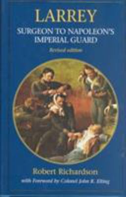 Larrey: Surgeon General to Napoleon's Imperial ... 1899163603 Book Cover