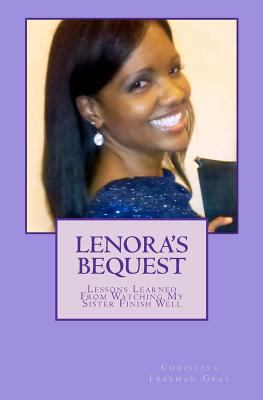 Lenora's Bequest: Lessons Learned From Watching... 1481196065 Book Cover