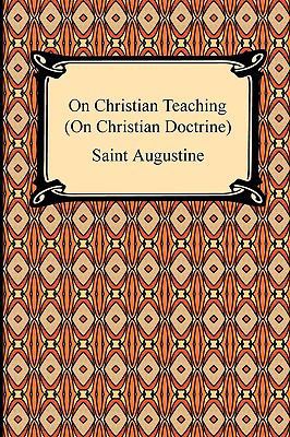 On Christian Teaching (On Christian Doctrine) 1420934015 Book Cover