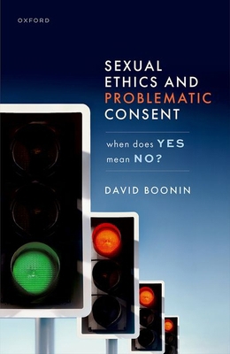 Sexual Ethics and Problematic Consent: When Doe... 0192869698 Book Cover