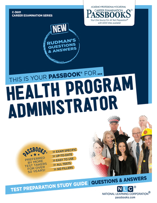 Health Program Administrator (C-3601): Passbook... 1731836015 Book Cover