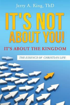 It's Not about You! It's about the Kingdom 149847425X Book Cover