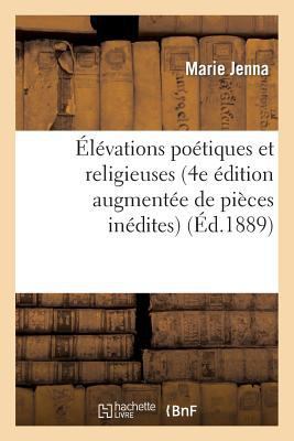 Élévations Poétiques Et Religieuses (4e Édition... [French] 2013352301 Book Cover