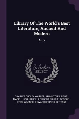 Library Of The World's Best Literature, Ancient... 1378318498 Book Cover