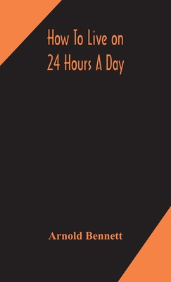How to live on 24 hours a day 935417924X Book Cover